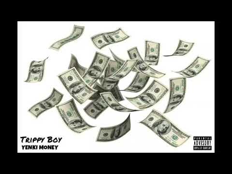 Trippy Boy - Yenki money