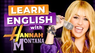 Learn English with Disney&#39;s HANNAH MONTANA