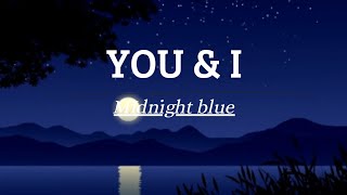 Download lagu YOU & I - Midnight Blu (Lyrics) mp3