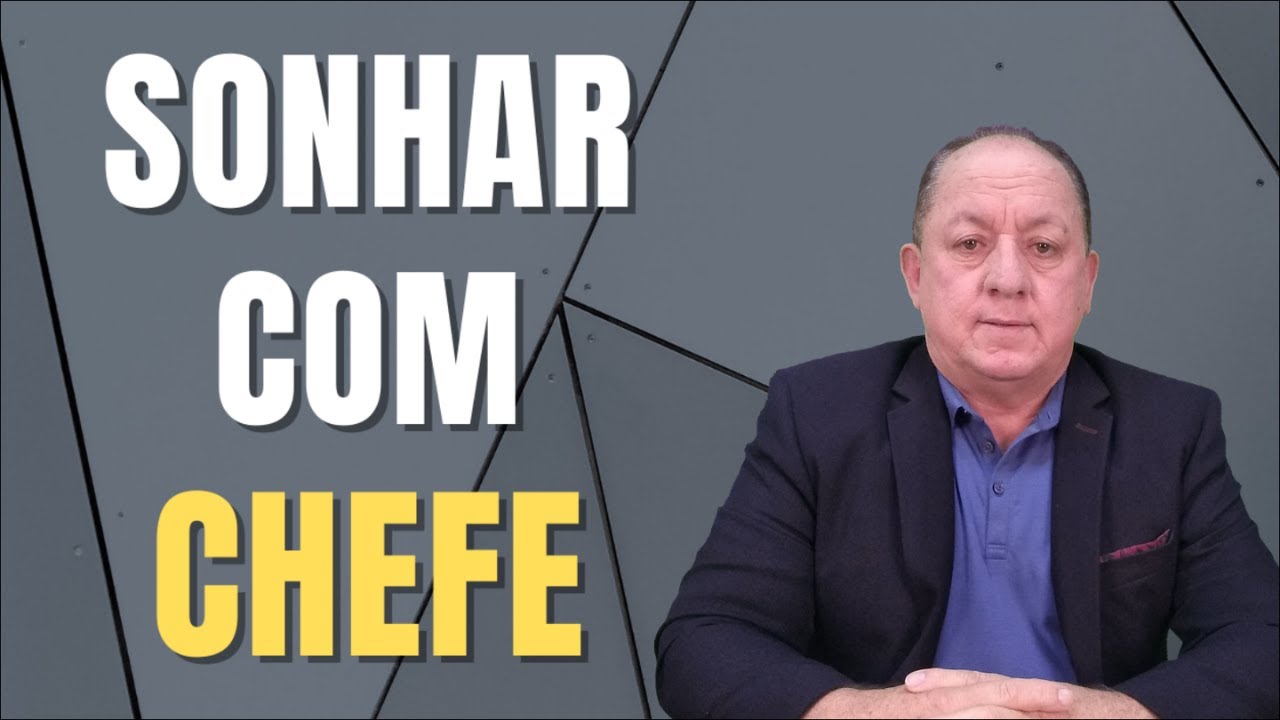O QUE SIGNIFICA SONHAR COM CHEFE