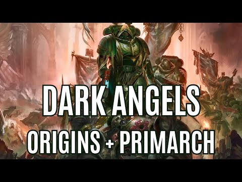 THE DARK ANGELS EXPLAINED | Origins & Primarch deep dive | Warhammer 40k lore