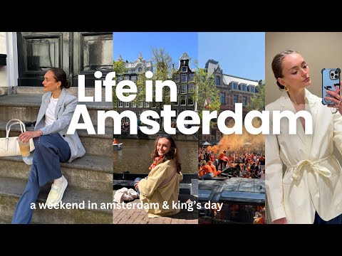 Life in Amsterdam | a weekend in amsterdam, king's day