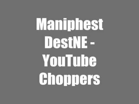 Maniphest DestNE - Youtube Choppers