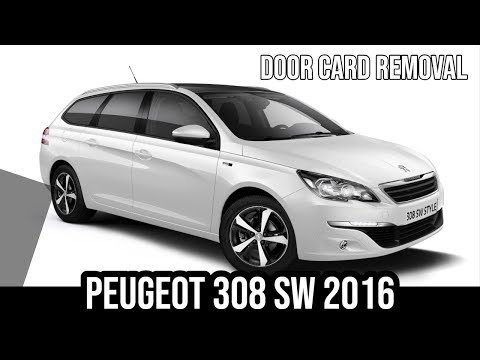 How to remove the door panel Peugeot 308 SW 2016