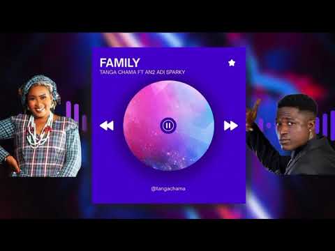 Tanga Chama - Family- ft An2 adi Sparky( Official audio)