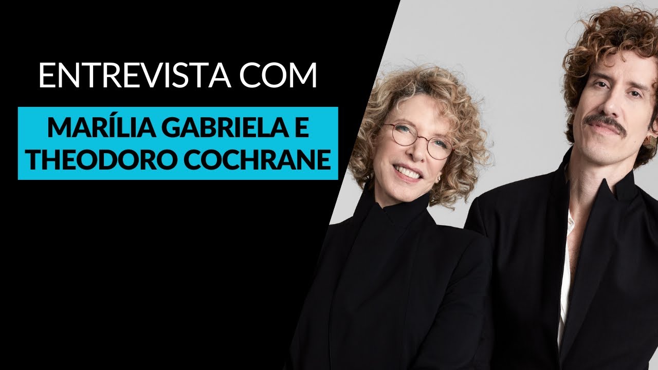 Entrevista completa com Marília Gabriela e Theodoro Cochrane sobre sua nova peça