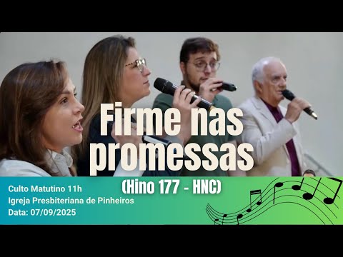 Firme nas promessas (Hino 177 - HNC) | Igreja Presbiteriana de Pinheiros | IPP 07/09/2025