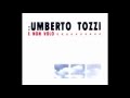 UMBERTO TOZZI - E NON VOLO