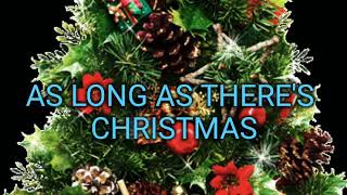 AS LONG AS THERE&#39;S CHRISTMAS ( By: Peabo Bryson and Roberta Flack )