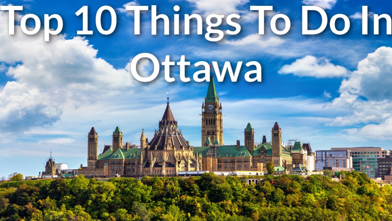 Top 10 Things To Do In Ottawa | ToNiagara