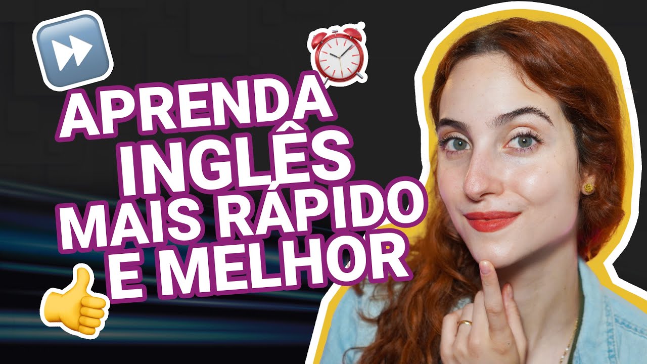 CHEGA DE DECOREBA! - 7 DICAS PARA APRENDER INGLÊS MAIS RÁPIDO E MELHOR
