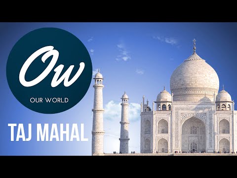 Our World - Monuments and Landmarks - Taj Mahal