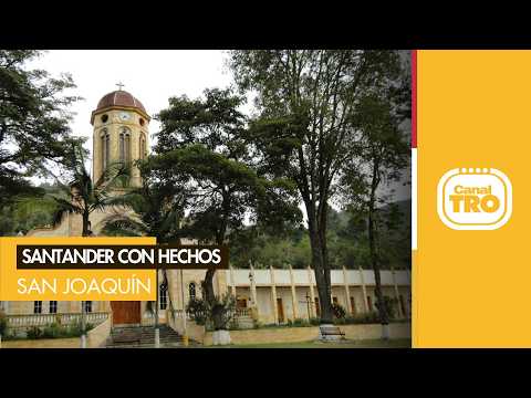 Santander con Hechos: San Joaquín