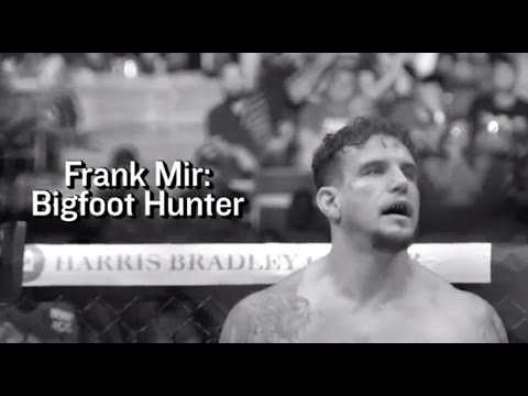 Fight Night Porto Alegre: Frank Mir - Bigfoot Hunter