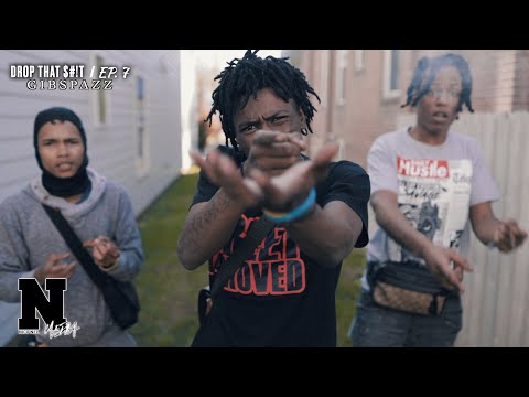 Gibspazz - DROP THAT $#!T: Ep.7