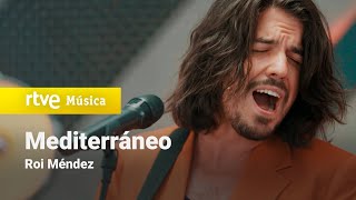 Roi Méndez - "Mediterráneo" | Dúos increíbles 2023