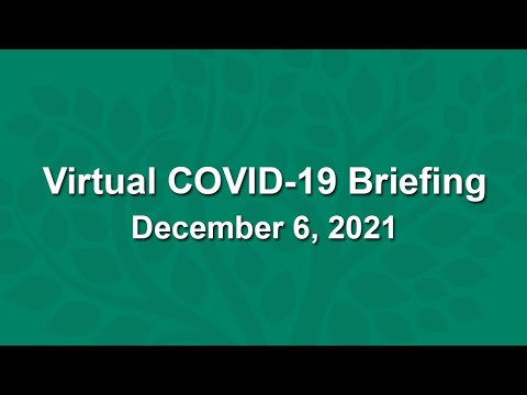 Virtual COVID-19 Briefing - December 6, 2021