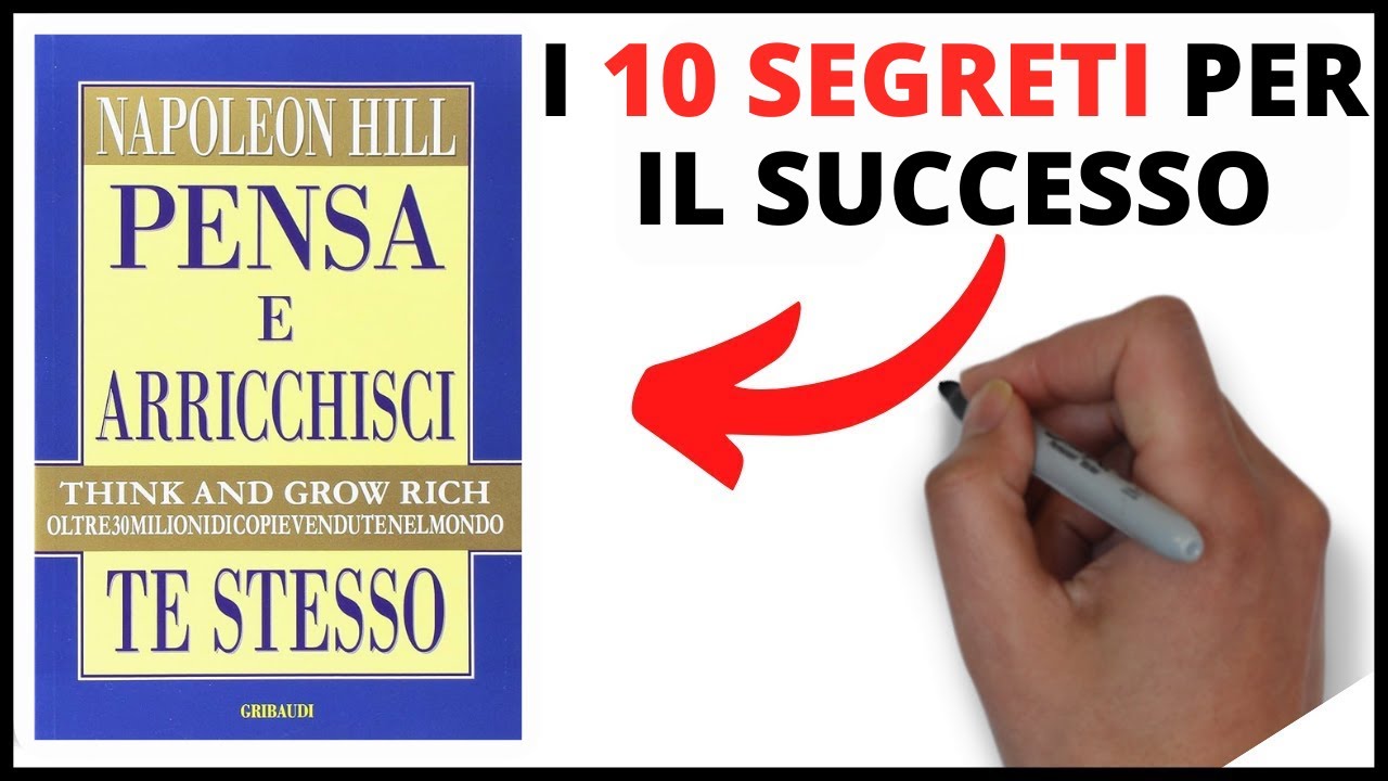 NAPOLEON HILL – PENSA E ARRICCHISCI TE STESSO - I 10 segreti per il successo