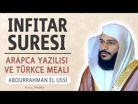 İnfitar suresi anlamı dinle Abdurrahman el Ussi (İnfitar suresi arapça yazılışı okunuşu ve meali)