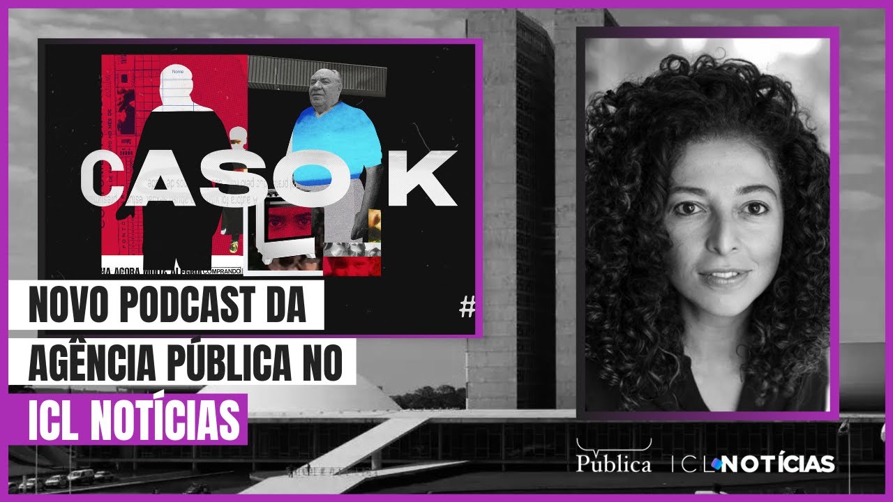 CASO K | Novo podcast da Agência Pública no ICL Notícias