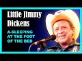 LITTLE JIMMY DICKENS - A-Sleeping At The Foot OF The Bed