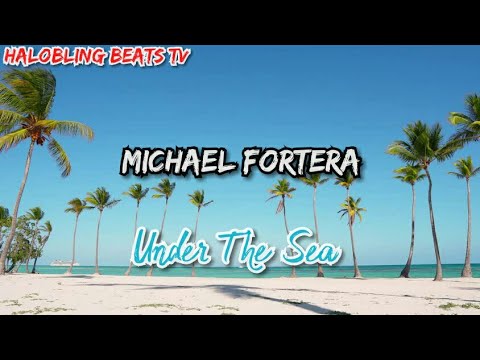 Michael Fortera - Under The Sea