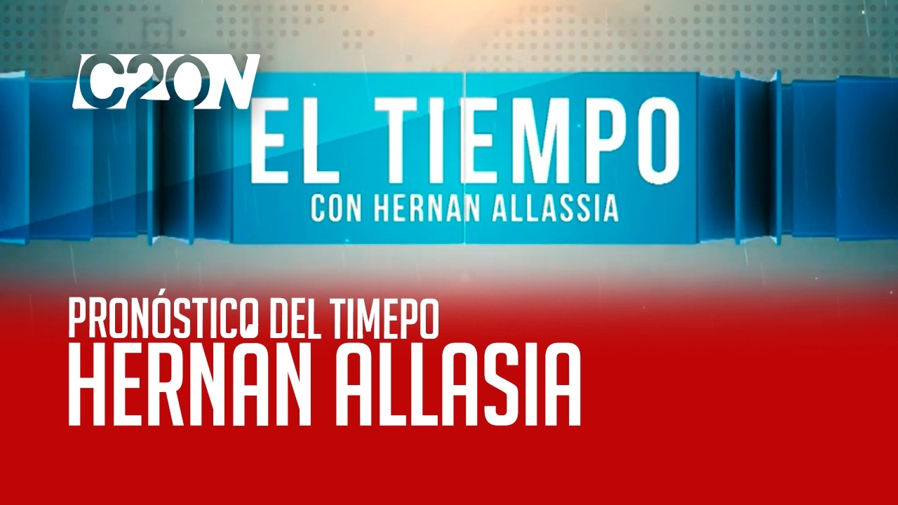 C20 Noticias | Pronóstico del tiempo - Hernán Allasia