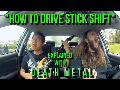 Learning How To Drive Stick Shift, As Explained By Death Metal