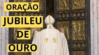 ORAÇÃO - JUBILEU DE OURO