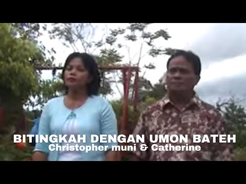 Bitingkah Dengan Umon Bateh - Christopher Muni & Catherine