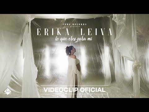 Erika Leiva - Lo que eres para mí (Videoclip Oficial)