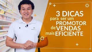 🚀 3 DICAS INFALÍVEIS para Ser um PROMOTOR de VENDAS de Sucesso no PDV! 💡🛒