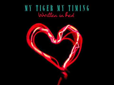 My Tiger  My Timing - Written in red