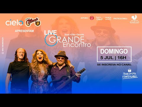 Live O Grande Encontro - Alceu Valença, Elba Ramalho e Geraldo Azevedo #LiveOGrandeEncontro