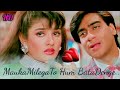 Mauka Milega To Hum Bata Denge Jhankar Dilwale 1994 Ajay Devgan Ravina Tandon