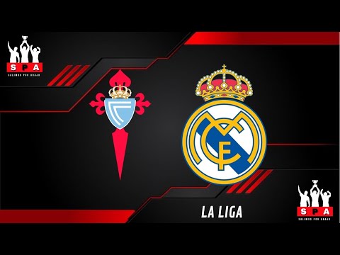 CELTA VS REAL MADRID EN DIRECTO ⚽️ ⚽️ ⚽️ - LIGA DE ESPAÑA - FECHA 3 -