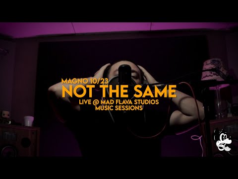 Magno 10/23 - Not The Same En vivo @ Mad Flava Studios / Music Sessions