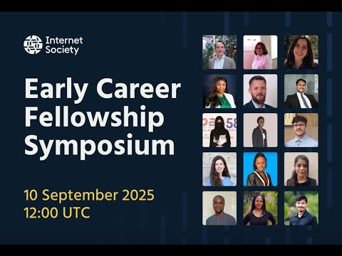 Connecting the Unconnected | ISOC Early Career Fellowship Symposium Panel