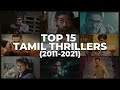 Top 15 Tamil Thriller Movies (2011-2021)