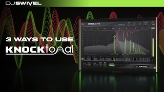 Video thumbnail for 3 Ways To Use Knocktonal by DJ Swivel