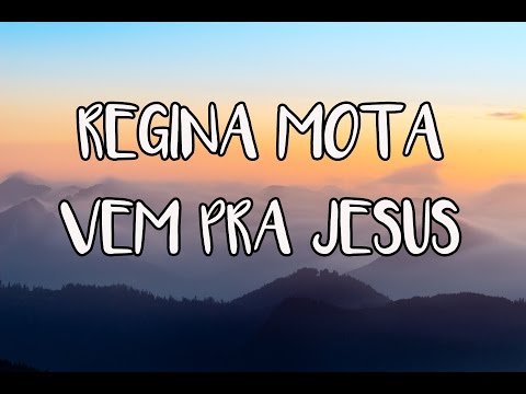 Regina Mota - Vem Pra Jesus (Playback com Legenda)
