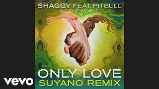 Shaggy - Only Love (Suyano Remix) [Audio] ft. Pitbull, Gene Noble