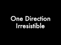 One Direction - Irresistible (Rainy Mood) 