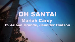 OH SANTA! Mariah Carey ft. Ariana Grande, Jennifer Hudson (Lyrics)) | ITSLYRICSOK