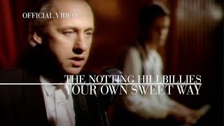 The Notting Hillbillies - Your Own Sweet Way (Official Video)