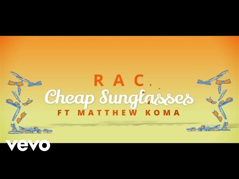 RAC - Cheap Sunglasses (Lyric Video) ft. Matthew Koma