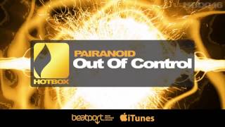 Pairanoid - Out Of Control (Preview) [Hotbox Digital]