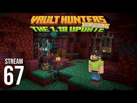 Vault Hunters SMP Season 3 - Stream 67 VOD - Vault Hunters 1.18