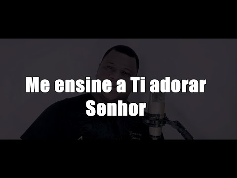 Me Ensine A Ti Adorar Senhor - Danival Santos