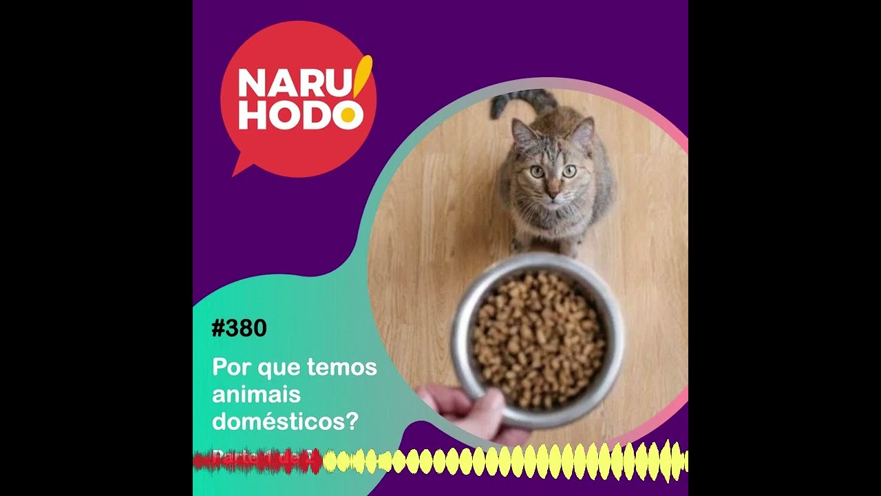 Naruhodo #380 - Por que temos animais domésticos? - Parte 1 de 2